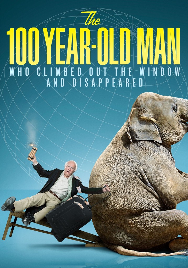 The 100 Year-Old Man Who Climbed Out the Window and Disappeared poster