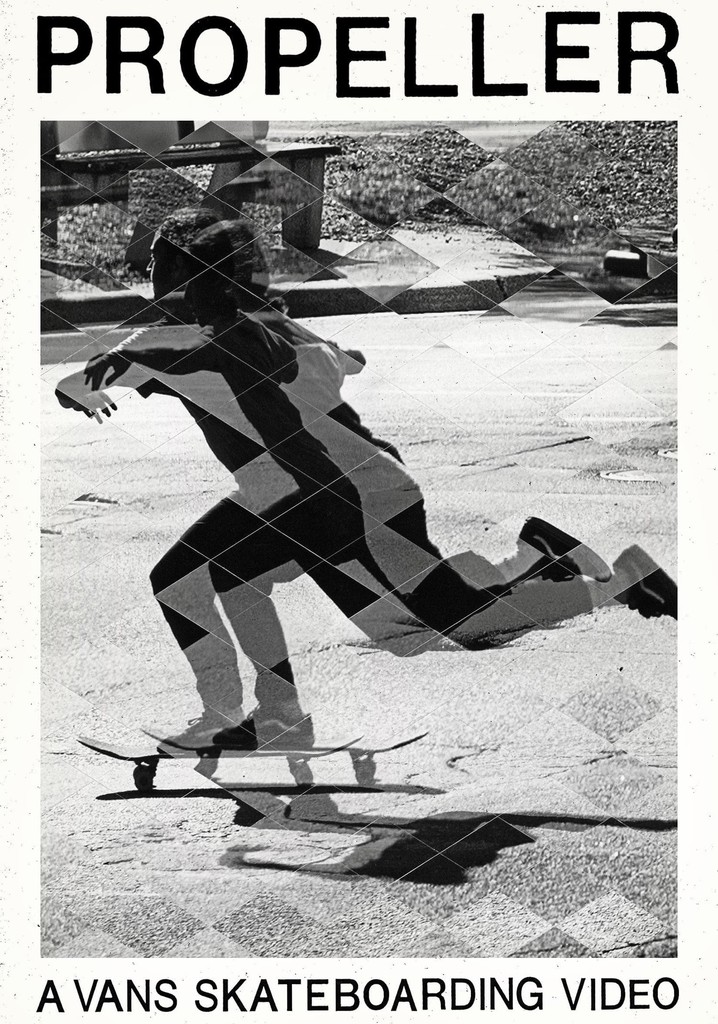 Propeller: A Vans Skateboarding Video poster