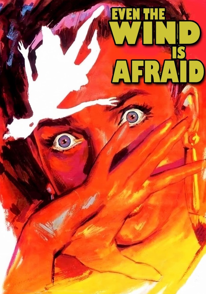 Even the Wind Is Afraid poster