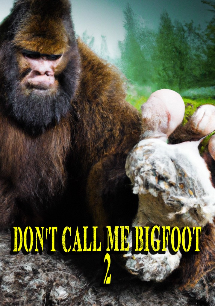 Don't Call Me Bigfoot 2 poster
