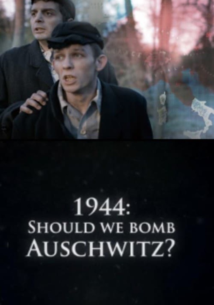 1944: Should We Bomb Auschwitz? poster