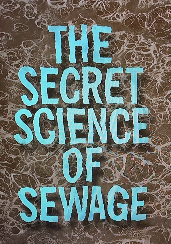 The Secret Science of Sewage poster