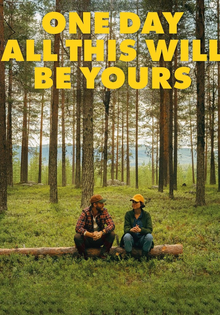 One Day All This Will Be Yours poster