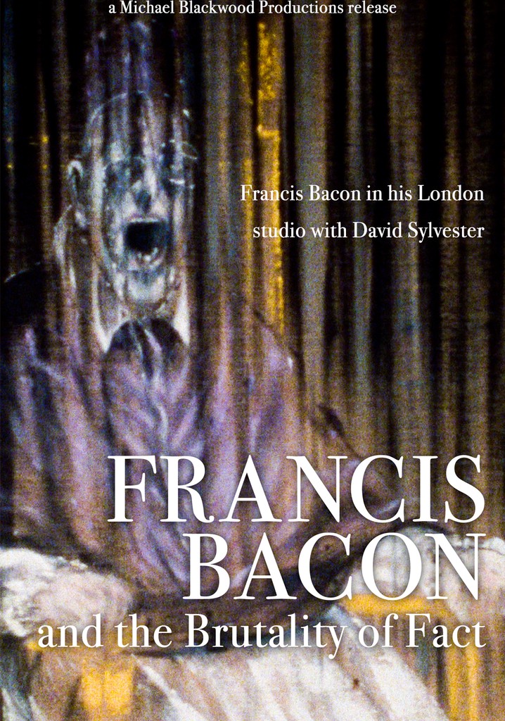 Francis Bacon and the Brutality of Fact poster