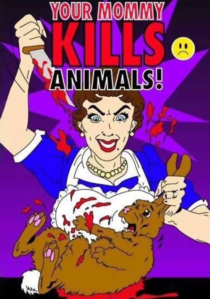 Your Mommy Kills Animals poster
