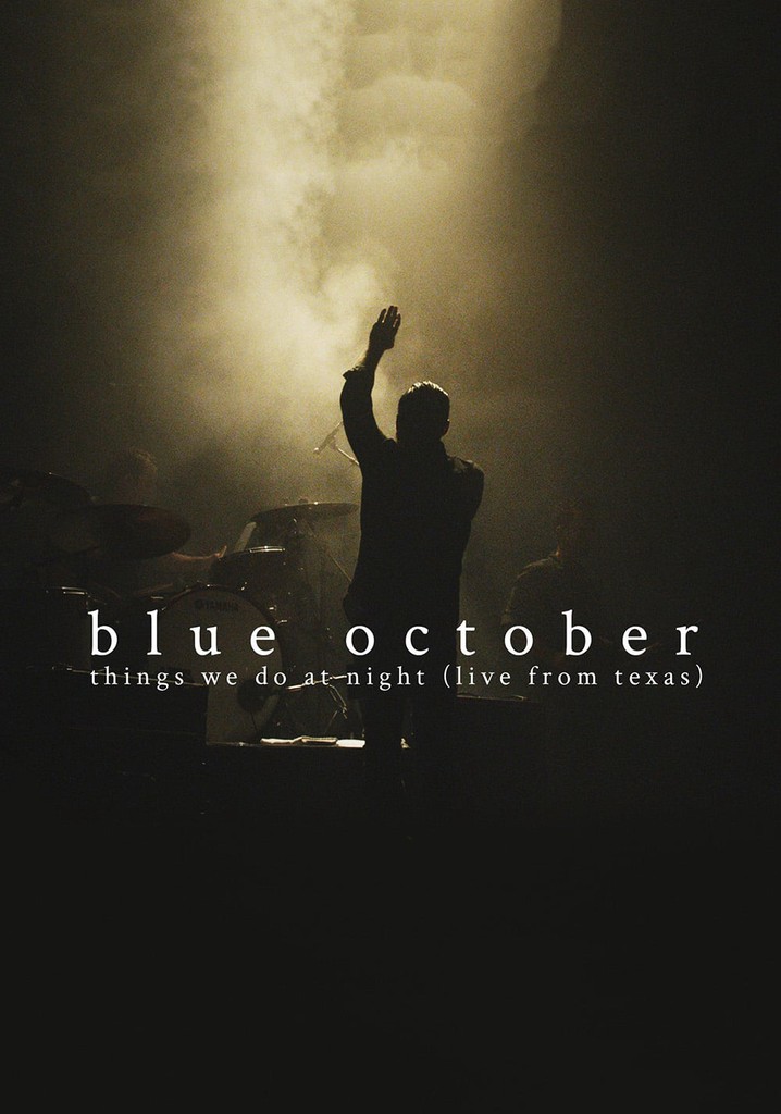 Blue October: Things We Do At Night (Live From Texas) poster