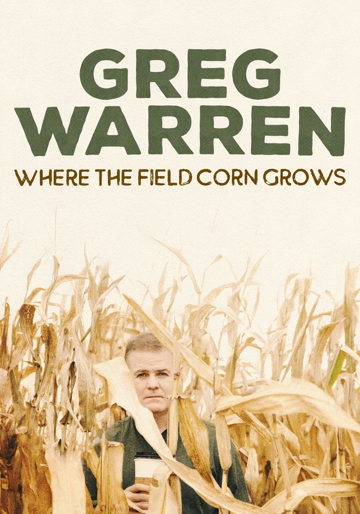 Greg Warren: Where the Field Corn Grows poster