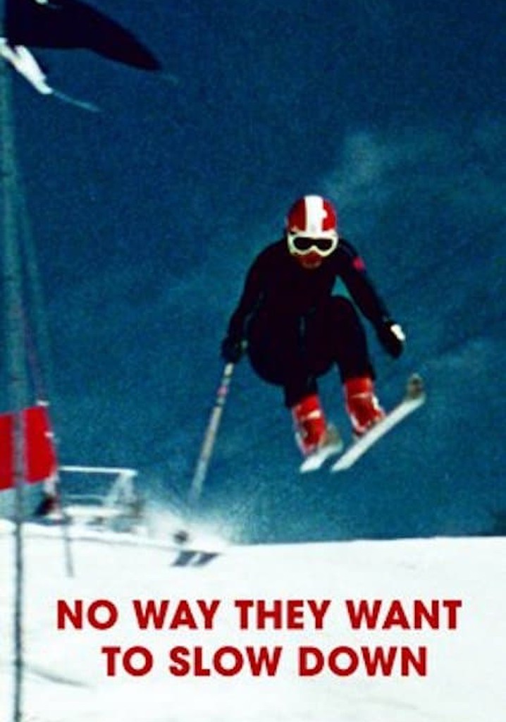 No Way They Want to Slow Down poster