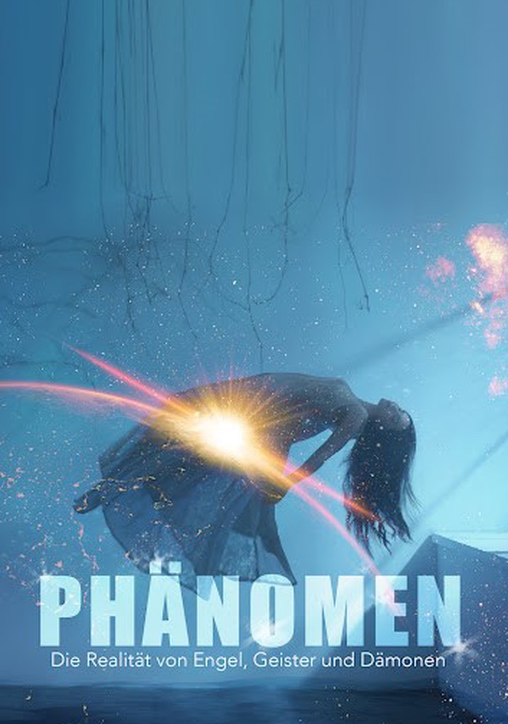 Phänomen: Die Realität von Engel, Geister und Dämonen poster