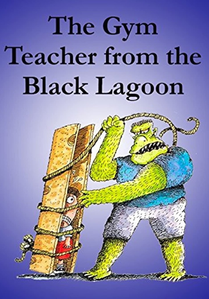 The Gym Teacher from the Black Lagoon poster