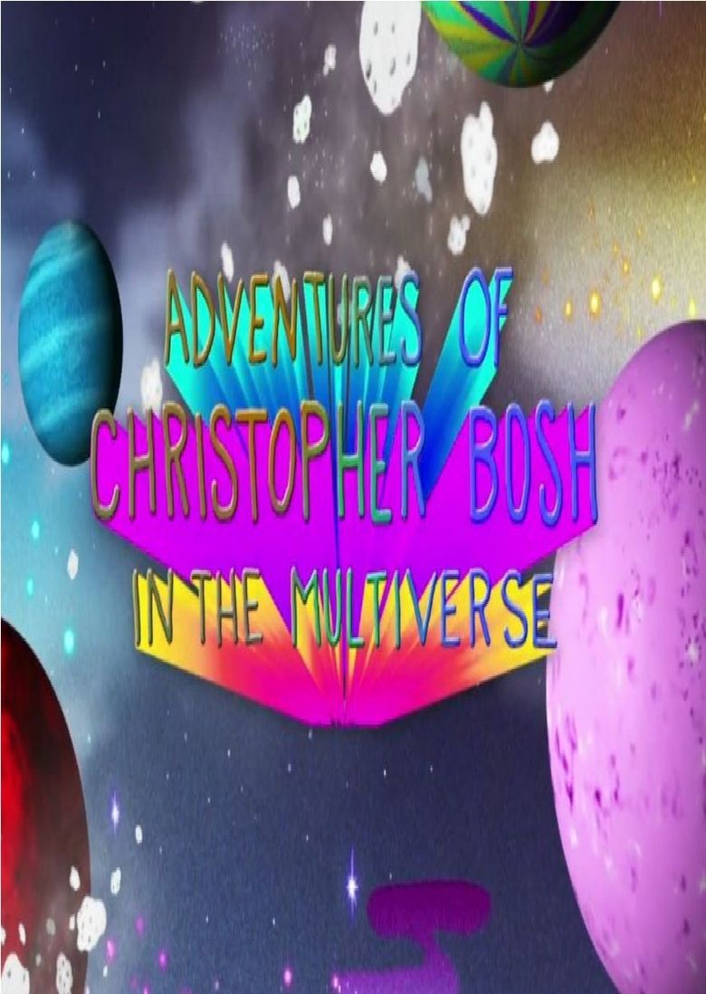 Adventures of Christopher Bosh in the Multiverse poster