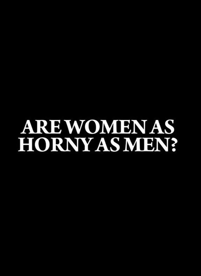 Are Women as Horny as Men? poster