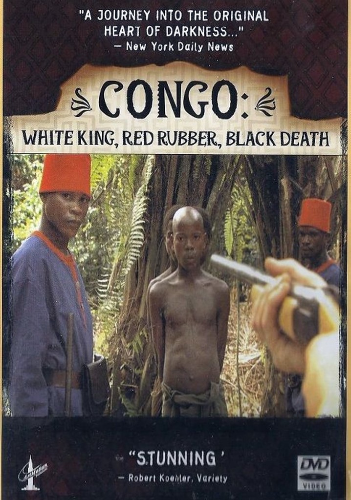 Congo: White King, Red Rubber, Black Death poster