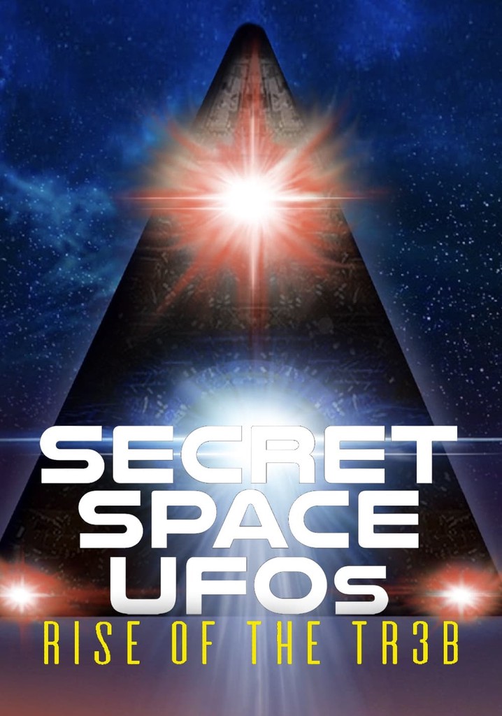 Secret Space UFOs: Rise of the TR3B poster