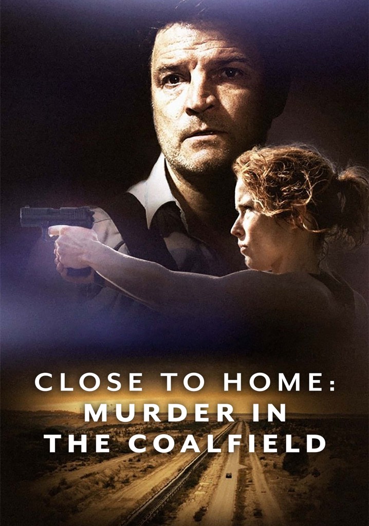 Close to Home: Murder in the Coalfield poster