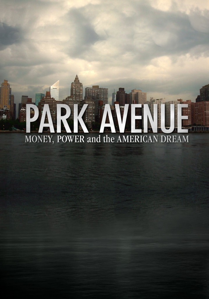 Park Avenue: Money, Power & The American Dream poster