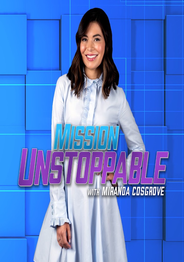 Mission Unstoppable with Miranda Cosgrove poster