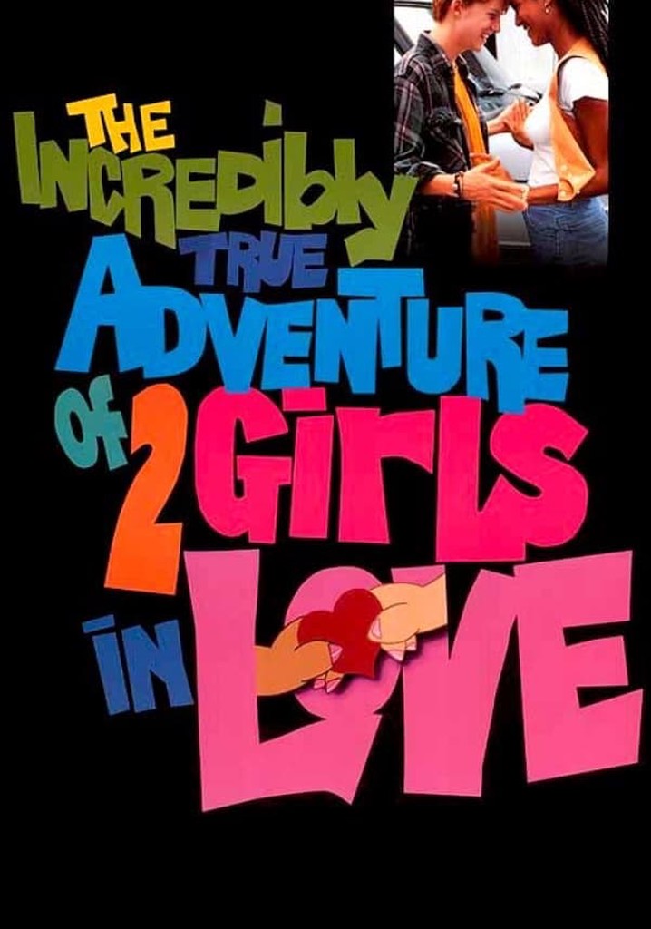 The Incredibly True Adventure of Two Girls in Love poster