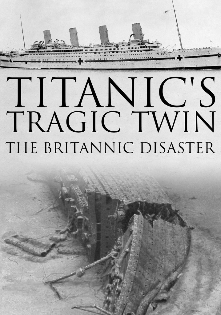 Titanic's Tragic Twin: The Britannic Disaster poster