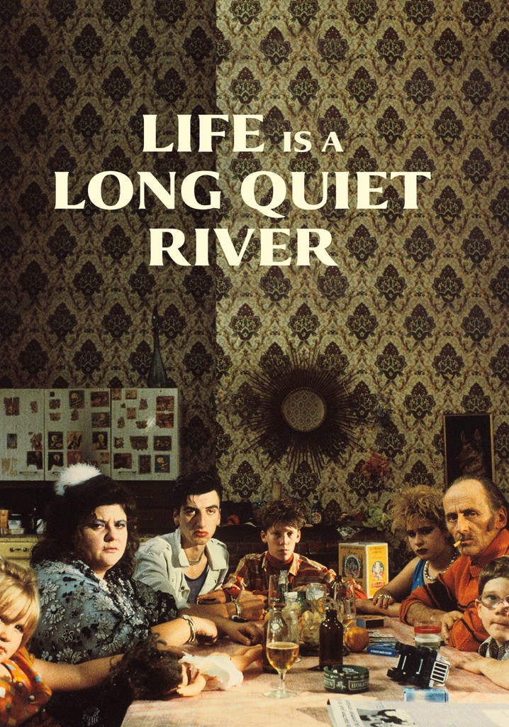 Life Is a Long Quiet River poster