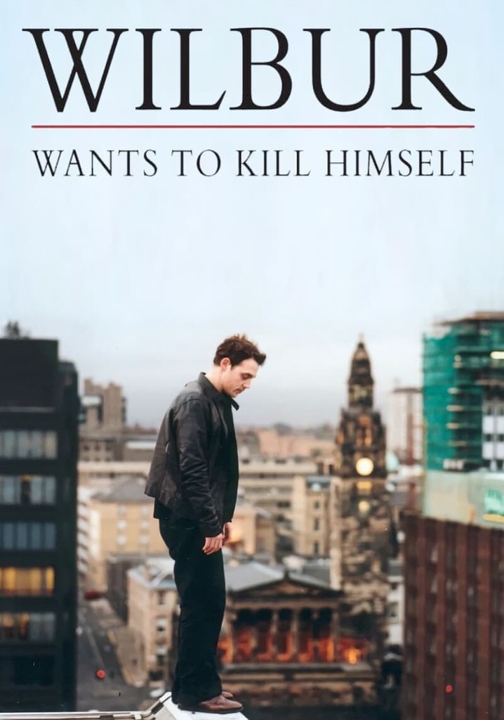 Wilbur Wants to Kill Himself poster
