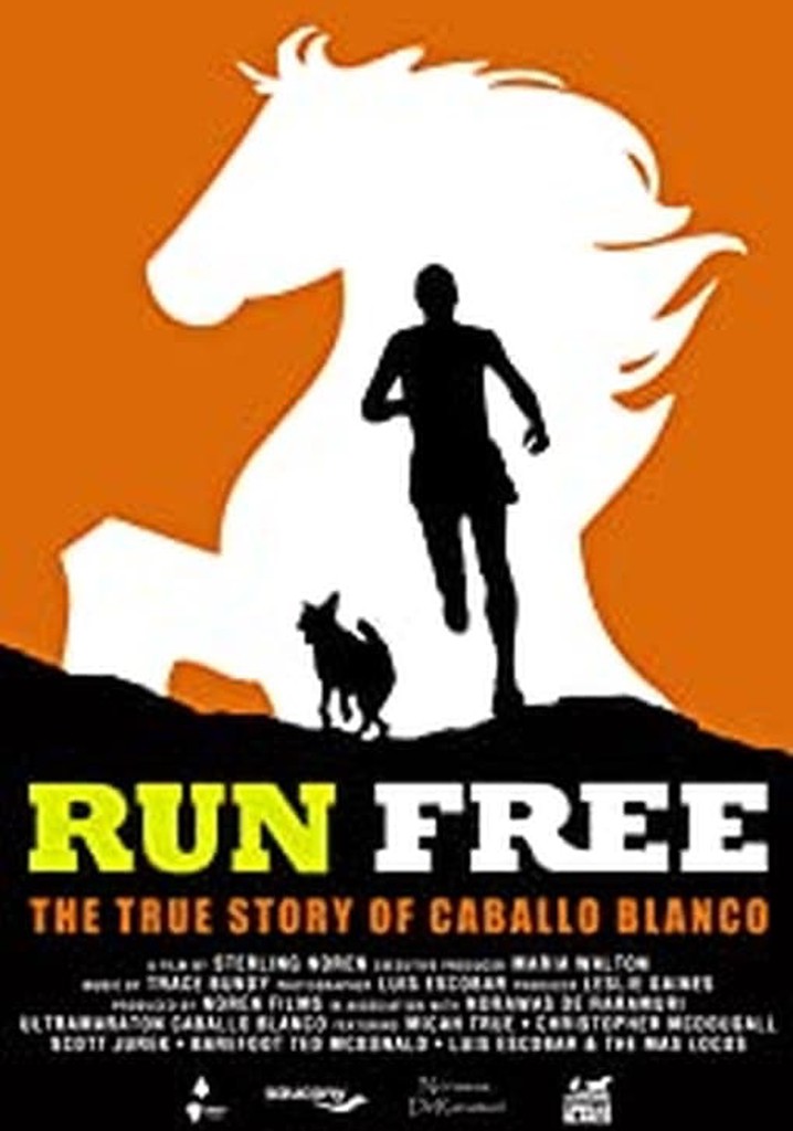 Run Free: The True Story of Caballo Blanco poster