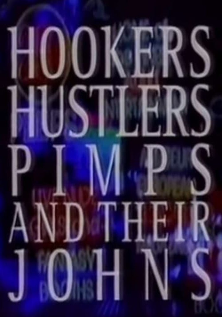 Hookers, Hustlers, Pimps and Their Johns poster