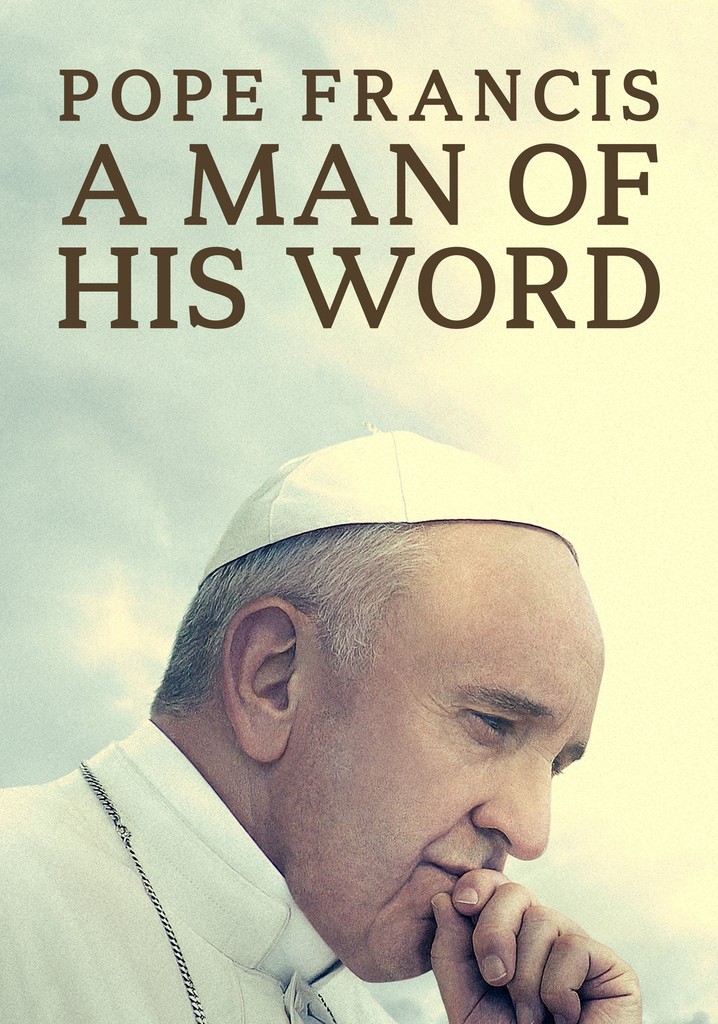Pope Francis: A Man of His Word poster
