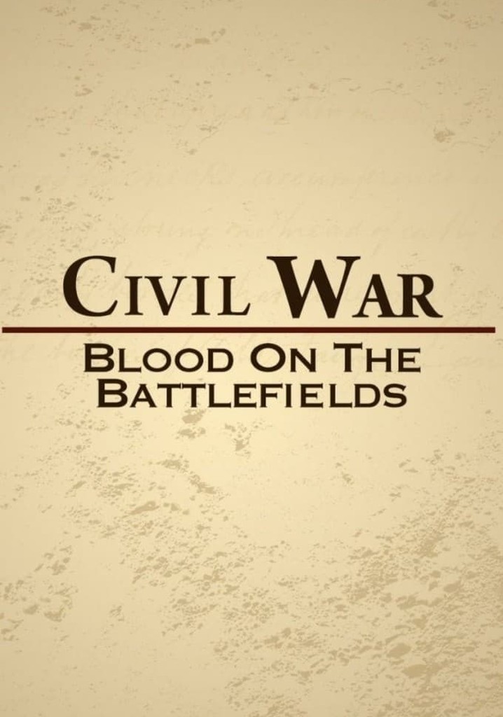 Civil War: Blood on the Battlefields poster
