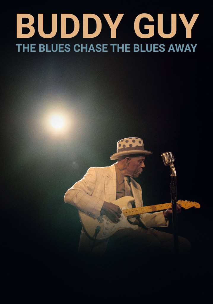 Buddy Guy: The Blues Chase The Blues Away poster