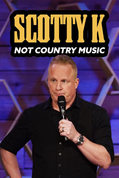 Scotty K: Not Country Music poster