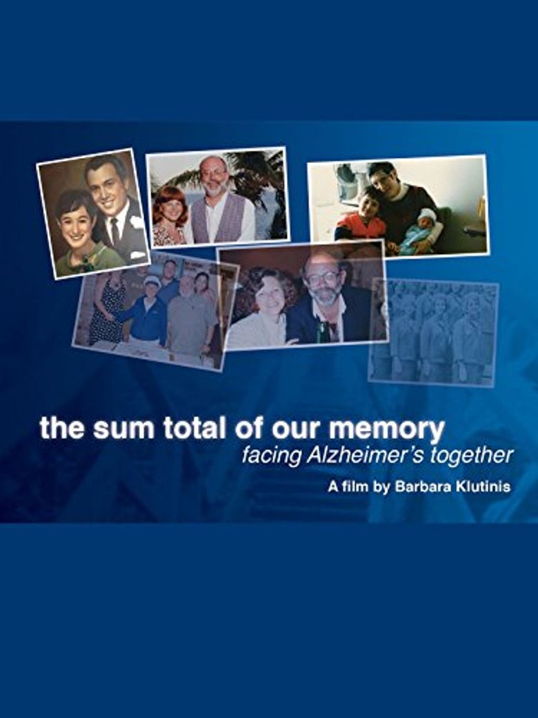 The Sum Total Of Our Memory: Facing Alzheimers Together poster