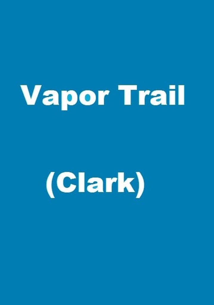 Vapor Trail (Clark) poster