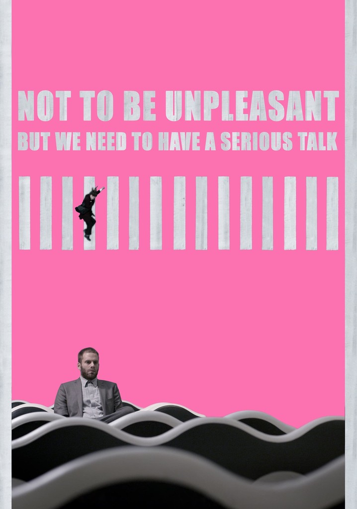 Not to Be Unpleasant But We Need To Have a Serious Talk poster