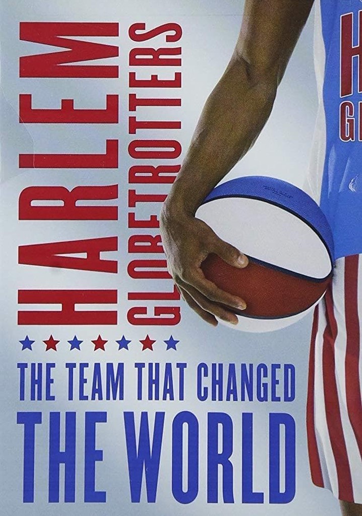 The Harlem Globetrotters: The Team That Changed the World poster