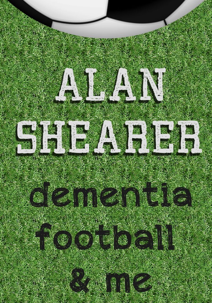 Alan Shearer: Dementia, Football & Me poster