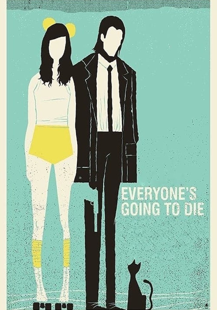 Everyone's Going to Die poster