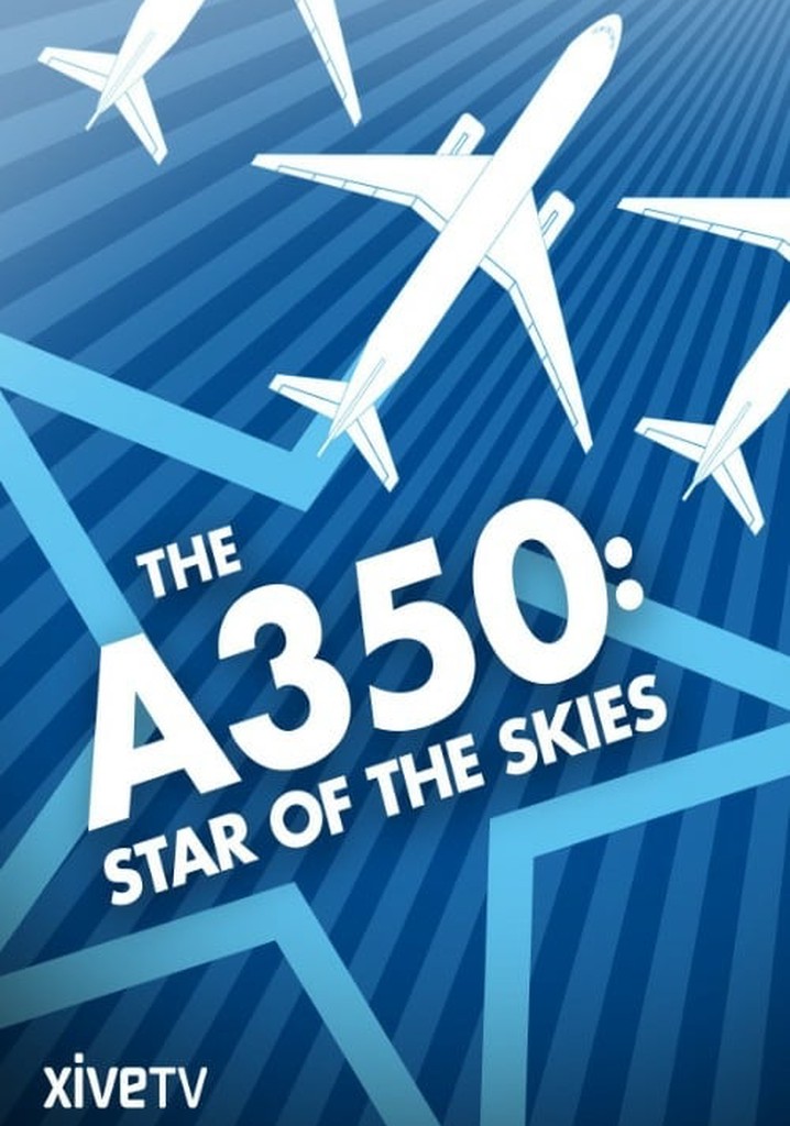 The A350: Star of the Skies poster
