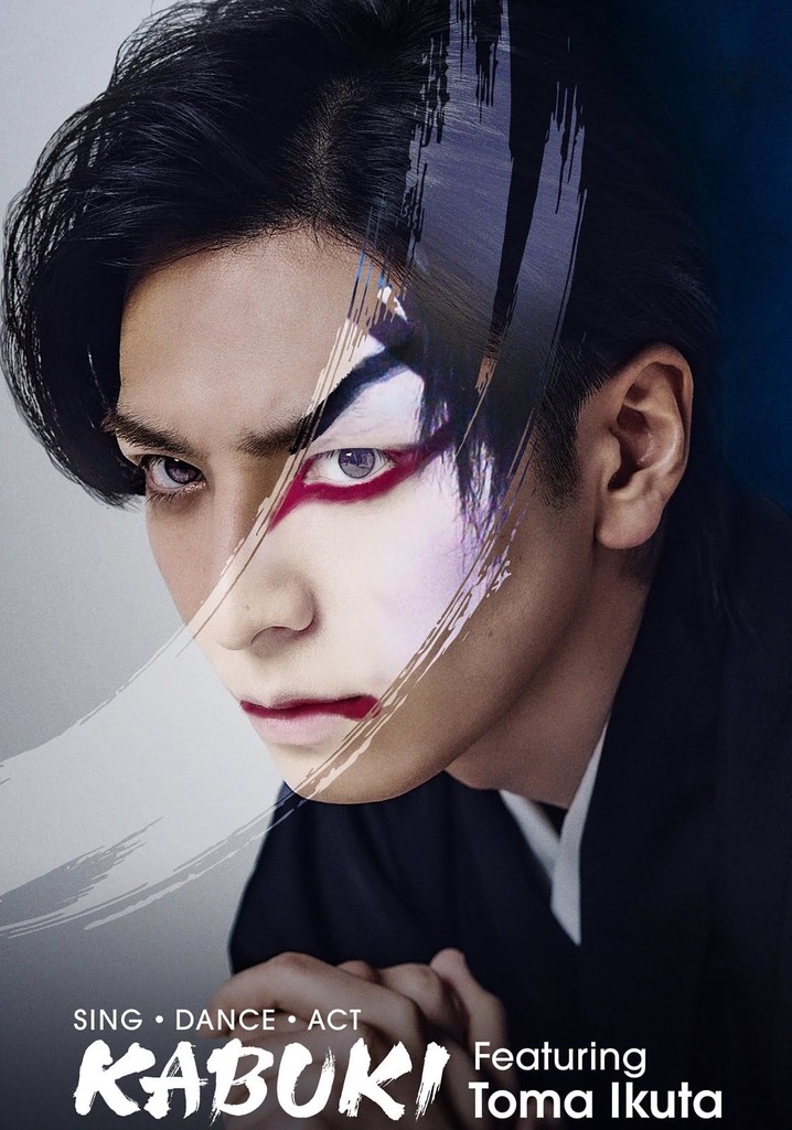 Sing, Dance, Act: Kabuki featuring Toma Ikuta poster