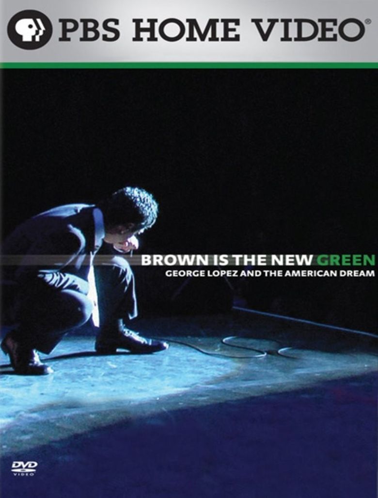 Brown Is the New Green: George Lopez and the American Dream poster
