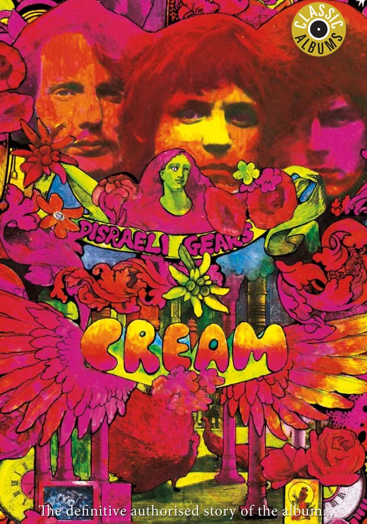 Classic Albums: Cream - Disraeli Gears poster