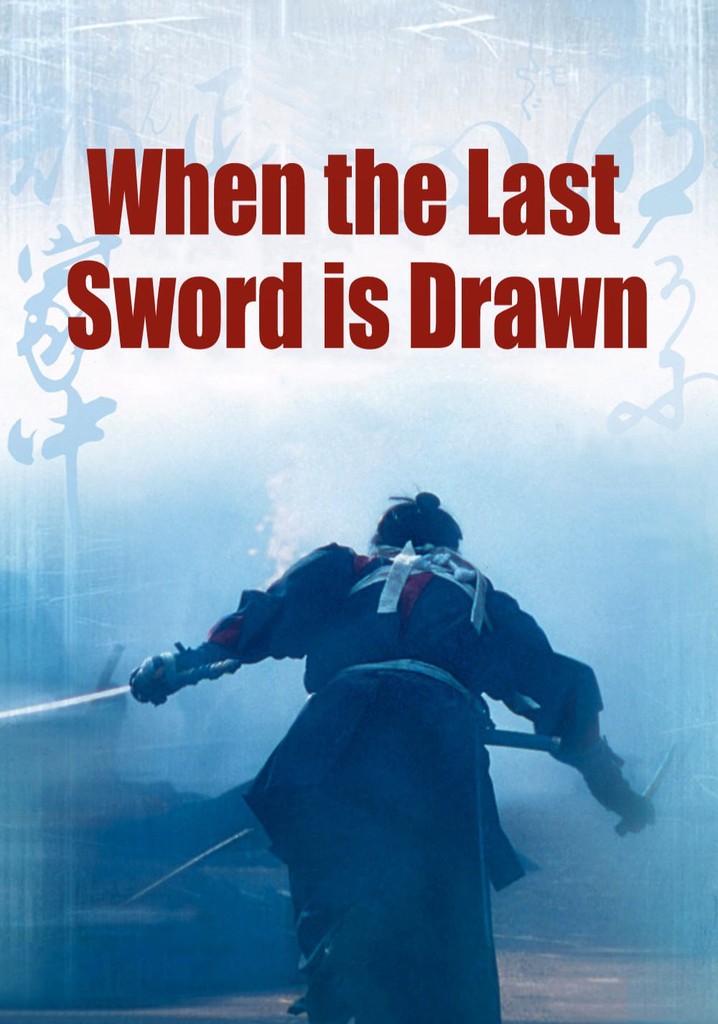 When the Last Sword Is Drawn poster