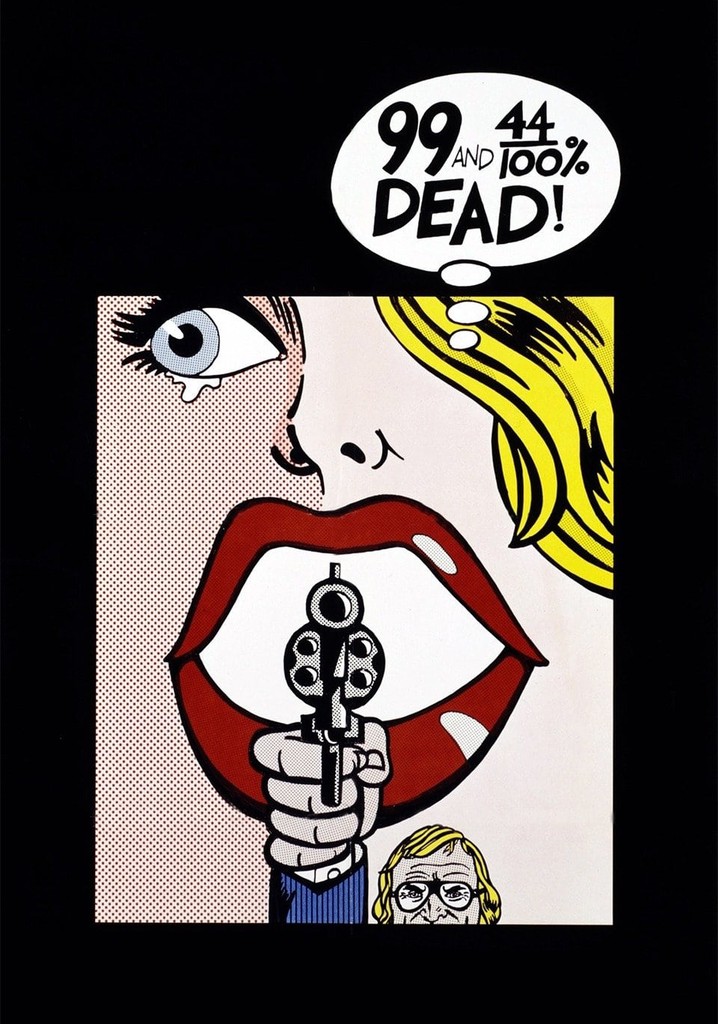 99 and 44/100% Dead poster