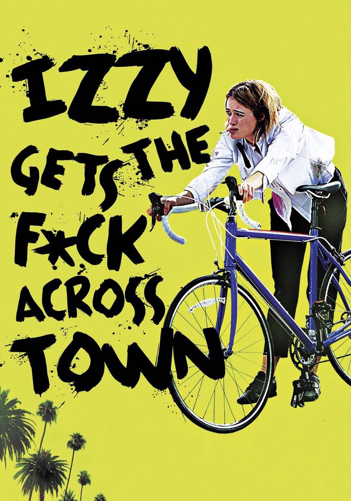Izzy Gets the F*ck Across Town poster