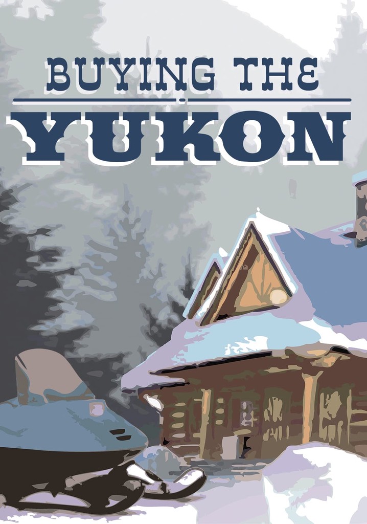 Buying The Yukon poster