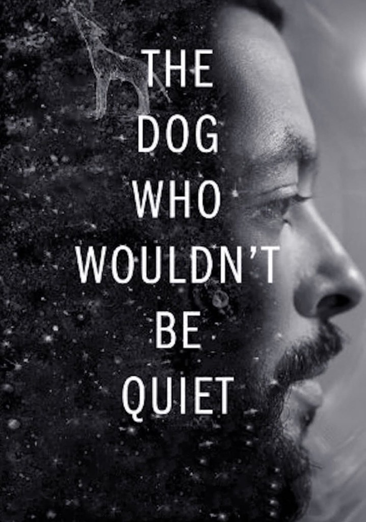 The Dog Who Wouldn't Be Quiet poster