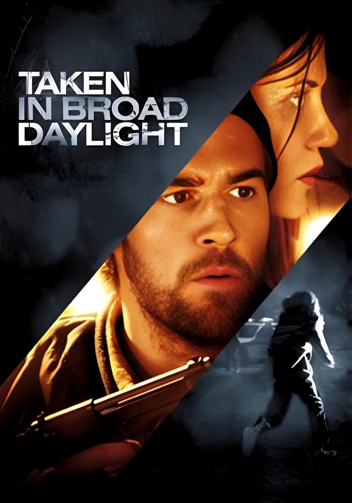 Taken in Broad Daylight poster