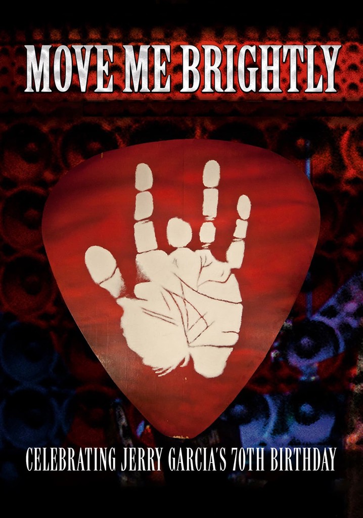 Move Me Brightly - Celebrating Jerry Garcia's 70th Birthday poster
