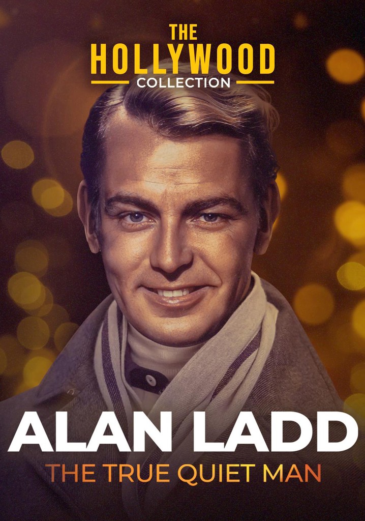 Alan Ladd: The True Quiet Man poster