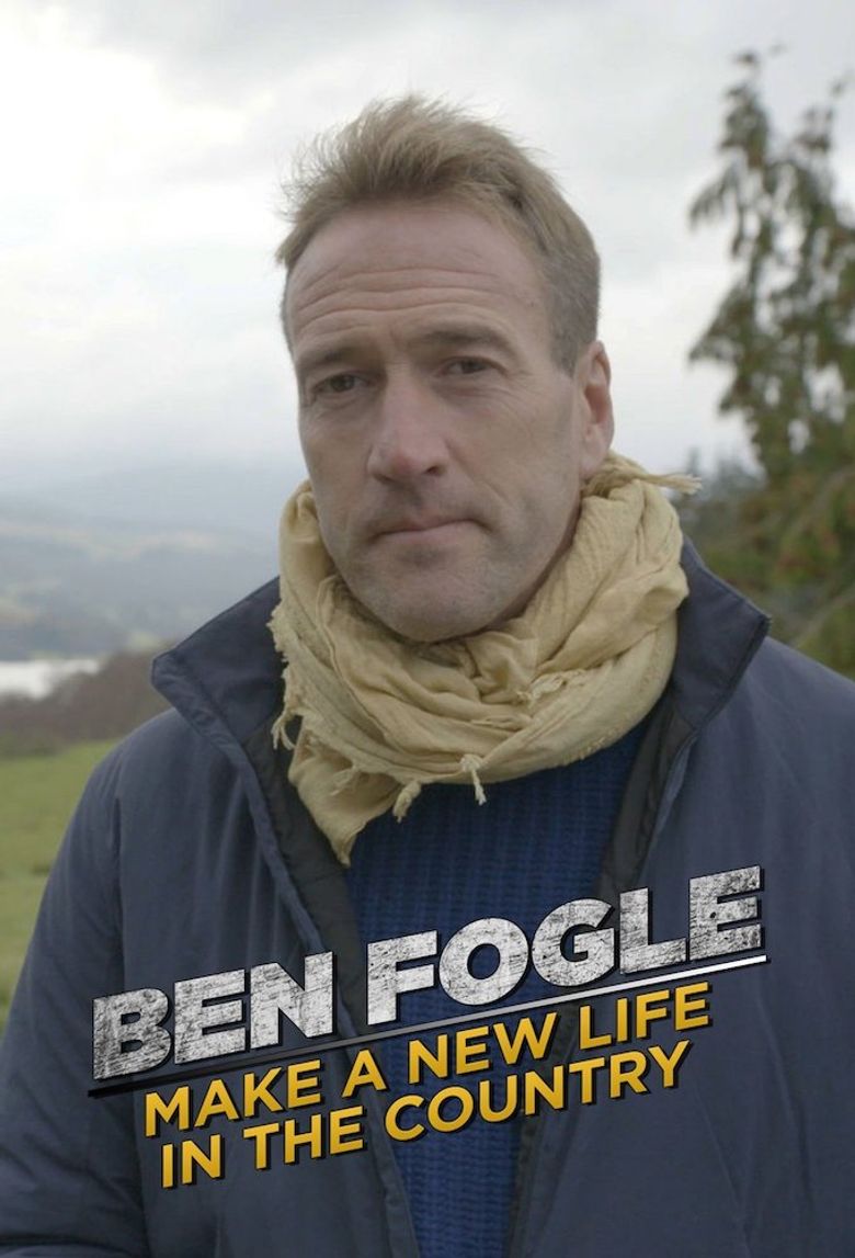 Ben Fogle: Make a New Life in the Country poster